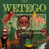 Blaqbonez W For Wetego