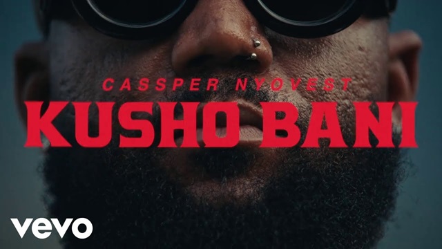 Cassper Nyovest Kusho Bani Video