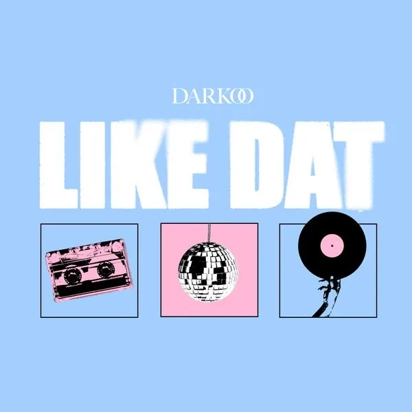 Darkoo Like Dat