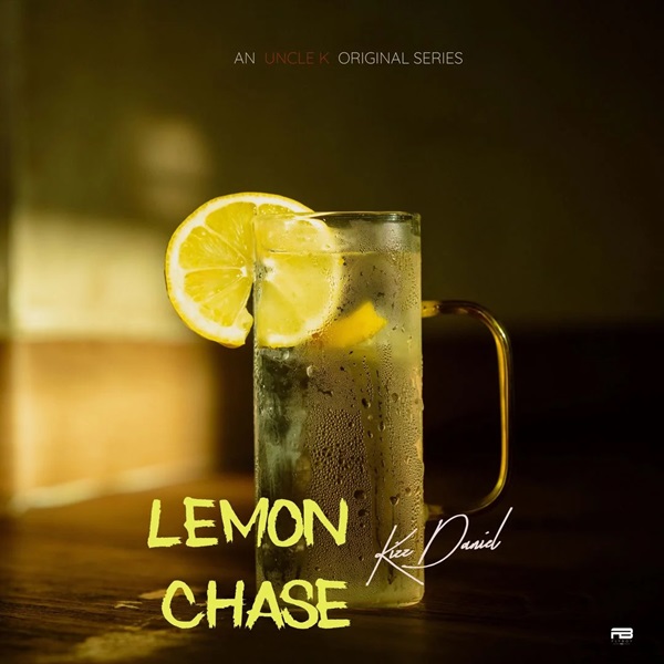 Kizz Daniel Uncle K: Lemon Chase
