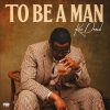 Kizz Daniel To Be A Man