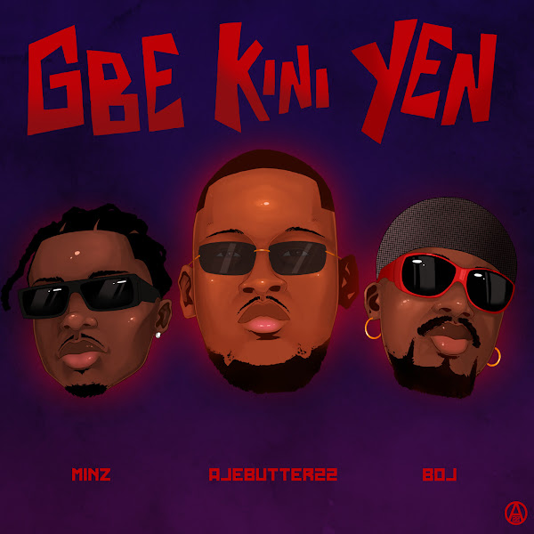 Ajebutter22 Gbe Kini Yen