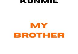 Kunmie My Brother