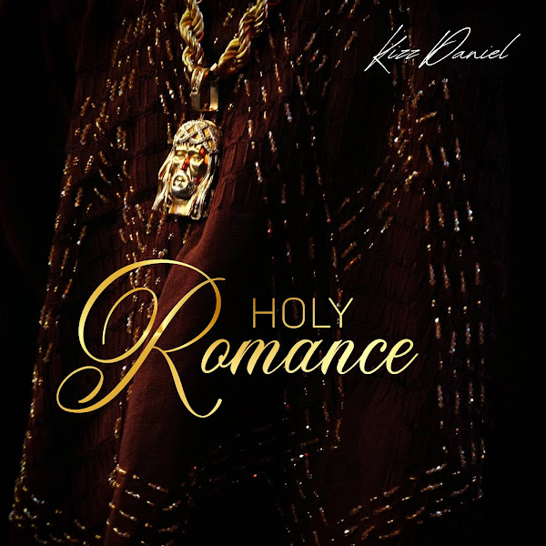 Kizz Daniel Holy Romance