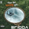 Erigga Pour the World Spit