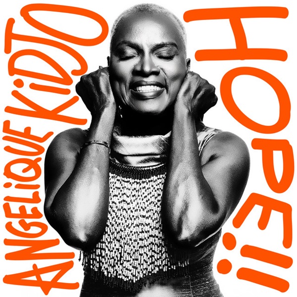 Angélique Kidjo HOPE!!